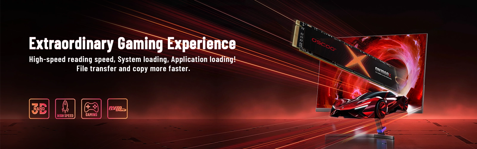 ON1000X NVMe PCIe Gen4.0*4 M.2 2280 SSD 9 ON1000X NVMe PCIe4 M.2 2280 SSD gaming banner ON1000X NVMe PCIe Gen4.0*4 M.2 2280 SSD